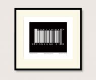 Don't Think, Consume print