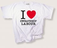  I Love Sweatshop Labour