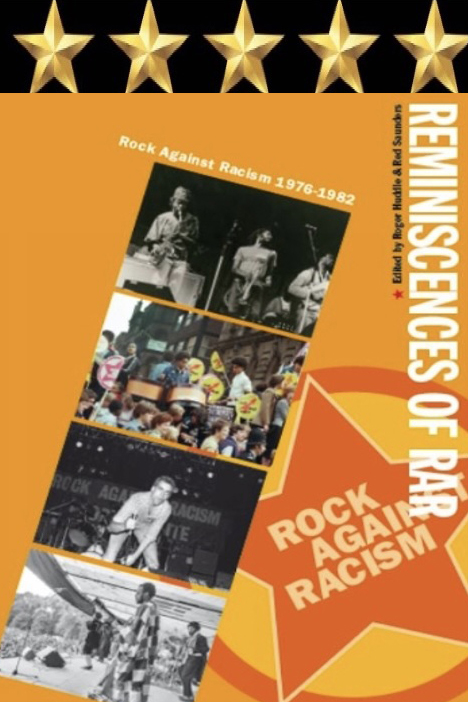 Edited by Roger Huddle & Red Saunders Reminiscences of RAR: Rock Against Racism 1976-1982